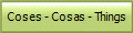 Coses - Cosas - Things